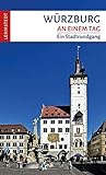 Würzburg an einem Tag: Ein Stadtrundgang