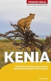 TRESCHER Reiseführer Kenia: Mit Nairobi, Mombasa, Mount Kenya, Amboseli-Nationalpark und Victoriasee
