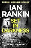 Set In Darkness: From the iconic #1 bestselling author of A SONG FOR THE DARK TIMES (A Rebus Novel)