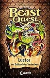 Beast Quest (Band 57) - Lustor, der Schlund des Verderbens: Kinderbuch für Jungen ab 8 Jahre