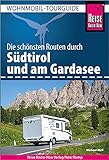 Reise Know-How Wohnmobil-Tourguide Südtirol mit Gardasee: Die schönsten Routen