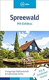 Spreewald: Mit Cottbus: Mit Cottbus. Einzigartige Fließlandschaft & traditionelle Dörfer. Mit 6 Entdeckertouren