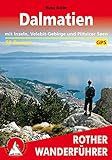 Dalmatien: Mit Inseln, Velebit-Gebirge und Plitvicer Seen. 50 Touren. Mit GPS-Tracks (Rother Wanderführer)