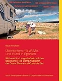 Überwintern mit WoMo und Hund in Spanien: Wohnmobil - Langzeiturlaub auf den spanischen Top - Campingplätzen der Costa Blanca und Costa del Sol