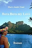Bora Bora my Love (French Edition)