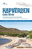Unterwegs Verlag Reiseführer Kapverden: Mit offenen Augen durch die Welt. Der komplette Reisebegleiter für Individualisten und die ganze Familie