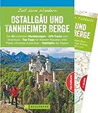 Bruckmann Wanderführer: Zeit zum Wandern Ostallgäu und Tannheimer Berge. 40 Wanderungen, Bergtouren und Ausflugsziele im Ostallgäu und den Tannheimer ... lohnende Aussichten - Highlights der Region