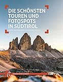 Die schönsten Touren und Fotospots in Südtirol (Roter Rucksack: Südtirol Wandern Fotografieren)