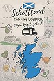 SCHOTTLAND Camping Logbuch - Mein Reisetagebuch: Reiselogbuch zum Ausfüllen & Eintragen | Tagebuch für die Reise | ca. A5 (15,24 x 22,86 cm)