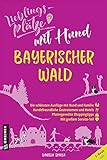 Lieblingsplätze mit Hund - Bayerischer Wald (Lieblingsplätze im GMEINER-Verlag)