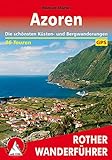 Azoren: Die schönsten Küsten- und Bergwanderungen. 86 Touren. Mit GPS-Tracks (Rother Wanderführer): Die schönsten Küsten- und Bergwanderungen. 86 Touren. Mit GPS-Daten