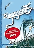 Wilhelmshaven und Umgebung: Der kleine Reiseführer, 2. aktualisierte Auflage