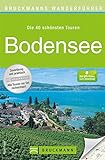 Bruckmanns Wanderführer Bodensee: Die 40 schönsten Touren: Die 40 schönsten Touren. Mit GPS-Daten zum Download