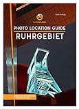 Photo Location Guide Ruhrgebiet: Fotografiere die besten Fotospots im Pott