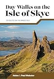 Day Walks on the Isle of Skye: 20 routes on the Winged Isle