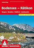 Bodensee - Rätikon: Bregenz – Dornbirn – Feldkirch – Liechtenstein. 50 Touren. Mit GPS-Tracks. (Rother Wanderführer)
