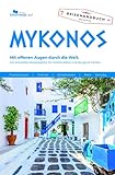 Unterwegs Verlag Reiseführer Mykonos: Mit offenen Augen durch die Welt. Der komplette Reisebegleiter für Individualisten und die ganze Familie.
