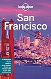 Lonely Planet Reiseführer San Francisco: 30 detaillierte karten / Mehr als 400 Tipps für Hotels und Restaurants, Cafés, Bars und Ausflüge
