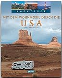 Abenteuer - Mit dem WOHNMOBIL durch die USA - Ein Bildband mit 250 Bildern auf 128 Seiten - STÜRTZ Verlag: Ein Bildband mit über 250 Bildern auf 128 Seiten - STÜRTZ Verlag
