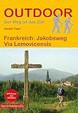 Frankreich: Jakobsweg Via Lemovicensis (Outdoor Wanderführer)