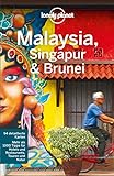 Lonely Planet Reiseführer Malaysia, Singapur, Brunei (Lonely Planet Reiseführer E-Book)