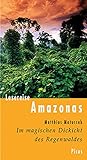 Lesereise Amazonas: Im magischen Dickicht des Regenwaldes (Picus Lesereisen)