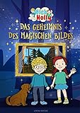 NICK & HOLLY Das Geheimnis des magischen Bildes: Spannendes Kinderbuch ab 8 Jahren für Mädchen und Jungen als Vorlesebuch und Lesebuch für Kinder ab der 3. Klasse