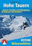 Hohe Tauern: Glockner-, Venediger- und Goldberggruppe. 45 Skitouren, inklusive Hochtirol (Rother Skitourenführer)
