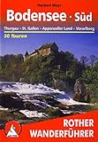 Bodensee Süd: Thurgau – St. Gallen – Appenzeller Land – Vorarlberg. 50 Touren mit GPS-Tracks (Rother Wanderführer)