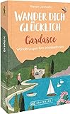 Bruckmann Wanderführer – Wander dich glücklich – Gardasee: Wanderungen fürs Wohlbefinden