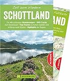Bruckmann Wanderführer: Zeit zum Wandern Schottland. 40 Wanderungen, Bergtouren und Ausflugsziele in Schottland. Mit Wanderkarte zum Herausnehmen.: ... - Ausflugsziele und Highlights der Region